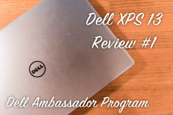 4年間使えるパソコンを選ぼう。大学4年間を共に過ごせる『Dell XPS 13』ファーストインプレッション